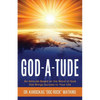 God-A-Tude: An Attitude Based on the Word of God that Brings Success to Your Life - Paperback