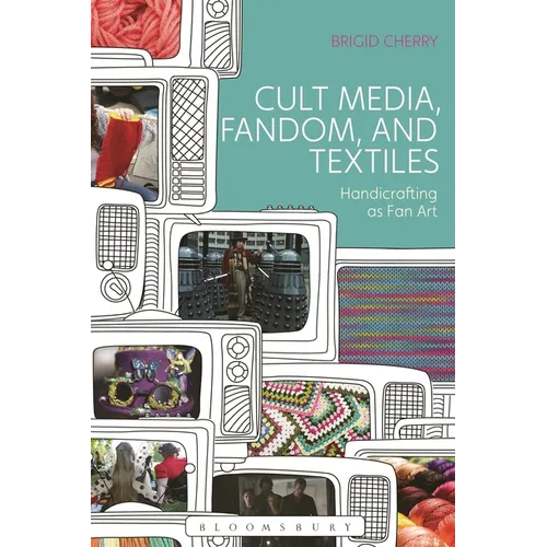 Cult Media, Fandom, and Textiles: Handicrafting as Fan Art - Paperback
