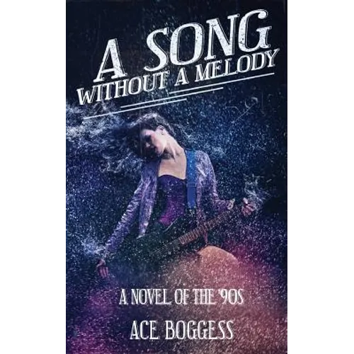 A Song Without a Melody: A novel of the '90s by Ace Boggess - Paperback