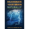 Rejuvenate Your Brain Naturally - Paperback