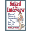 Naked at the Interview: Tips and Quizzes to Prepare You for Your First Real Job - Paperback