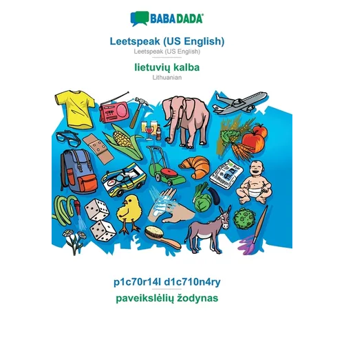 Leetspeak (US English) - lietuvių kalba, p1c70r14l d1c710n4ry: BABADADA Leetspeak (US English) - Lithuanian, visual dictionary - Paperback