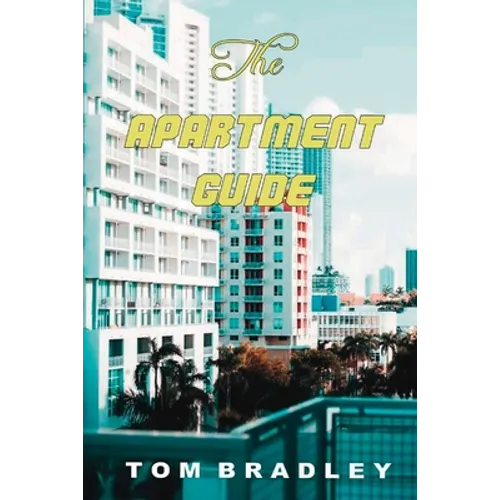 The Apartment Guide by Tom Bradley - Paperback