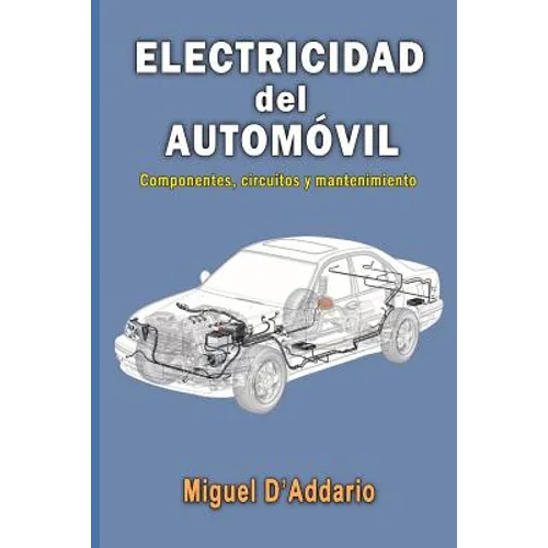 Electricidad del automóvil: Componentes, circuitos y mantenimiento - Paperback