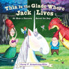 This Is the Glade Where Jack Lives: Or How a Unicorn Saved the Day - Hardcover