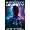 Shadows of Divinity: A Dystopian Alien Invasion Adventure - Paperback