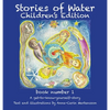 Stories of Water Children's Edition 1 - Hardcover