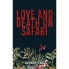 Love and Death on Safari - Hardcover