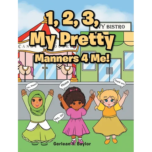 1, 2, 3, My Pretty Manners 4 Me! - Hardcover