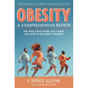 Obesity: A Comprehensive Review: The Who, What, When, Why, Where and How of the Obesity Problem - Paperback