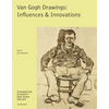 Van Gogh: Drawings: Influences & Innovations - Hardcover