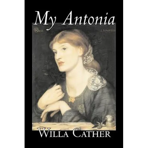 My Antonia by Willa Cather, Fiction, Classics - Hardcover
