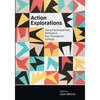 Action Explorations: Using Psychodramatic Methods in Non-Therapeutic Settings - Paperback