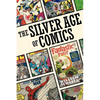 The Silver Age of Comics - Paperback