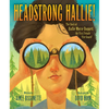 Headstrong Hallie!: The Story of Hallie Morse Daggett, the First Female Fire Guard - Hardcover