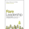 Rare Leadership: 4 Uncommon Habits for Increasing Trust, Joy, and Engagement in the People You Lead - Paperback