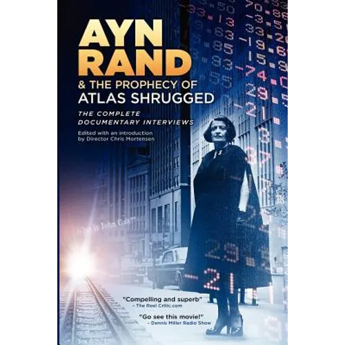 Ayn Rand & the Prophecy of Atlas Shrugged The Complete Documentary Interviews - Paperback