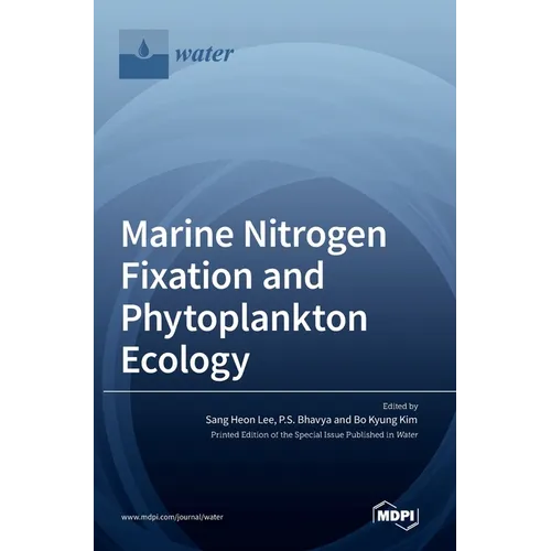 Marine Nitrogen Fixation and Phytoplankton Ecology - Hardcover