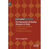The Romanian Orthodox Diaspora in Italy: Eastern Orthodoxy in a Western European Country - Hardcover