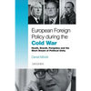 European Foreign Policy During the Cold War: Heath, Brandt, Pompidou and the Dream of Political Unity - Hardcover
