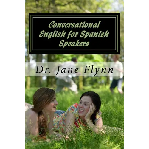 Conversational English for Spanish Speakers: Spanish-English Edition - Paperback