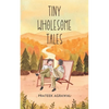 Tiny Wholesome Tales - Paperback