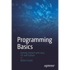 Programming Basics: Getting Started with Java, C#, and Python - Paperback