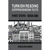 Turkish Reading Comprehension Texts: First Steps - Book One - Paperback
