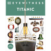Eyewitness Titanic - Hardcover