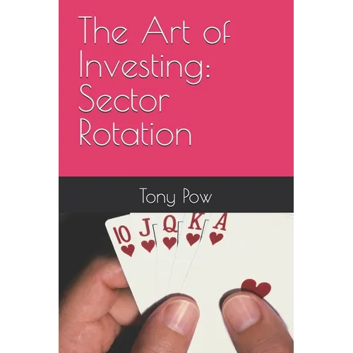 The Art of Investing: Sector Rotation - Paperback