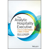 The Analytic Hospitality Executive: Implementing Data Analytics in Hotels and Casinos - Hardcover