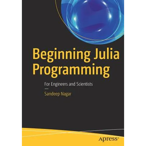 Beginning Julia Programming: For Engineers and Scientists - Paperback