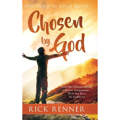 Chosen By God: God Has Chosen You for a Divine Assignment - Will You Dare To Fulfill It? - Hardcover