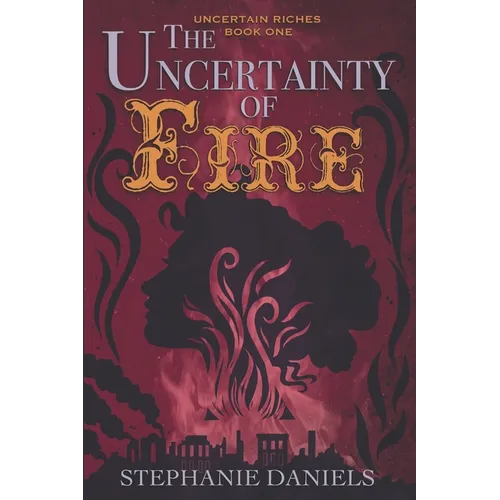 The Uncertainty of Fire - Paperback