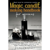 Magic Candle Making Handbook for Wiccans: A Do It Yourself magic candle making guide and a herbal spell book wisely combined in this highly engaging a - Paperback