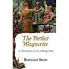 The Perfect Wagnerite - A Commentary on the Niblung's Ring - Paperback