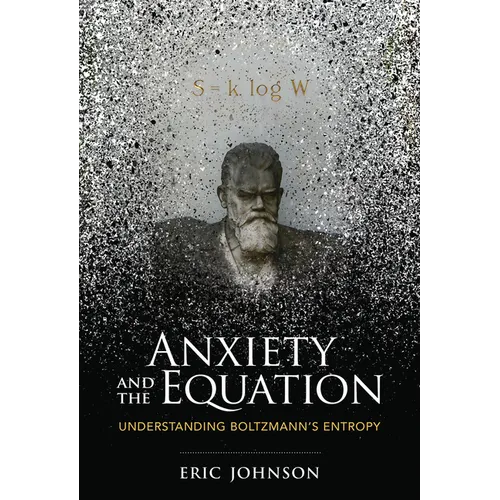 Anxiety and the Equation: Understanding Boltzmann's Entropy - Paperback