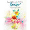 Painting with Brusho: Create Vibrant & Expressive Paintings Using Watercolour Ink Powder - Paperback