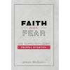 Faith over Fear: How to Apply Faith to Any Fearful Situation. - Hardcover