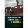 The Struggles for Human Rights in Xinjiang - Paperback
