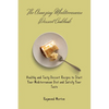The Amazing Mediterranean Dessert Cookbook: Healthy and Tasty Dessert Recipes to Start Your Mediterranean Diet and Satisfy Your Taste - Paperback