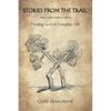 Stories from the Trail: Finding God in Everyday Life - Paperback