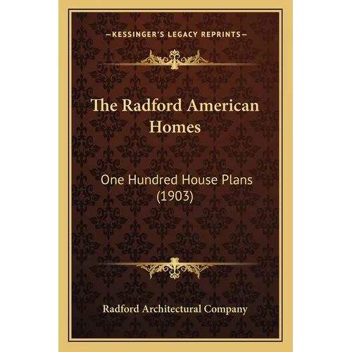 The Radford American Homes: One Hundred House Plans (1903) - Paperback