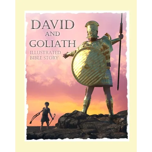 David and Goliath Illustrated Bible Story: David and Goliath Illustrated Bible Story - Paperback