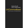 UnCommoditized: Uncommon Ideas for Commoditized Markets - Hardcover