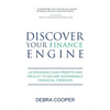 Discover Your Finance Engine: Leveraging Cash Profits and Wealth to Secure Sustainable Financial Freedom - Hardcover