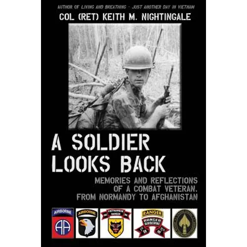 A Soldier Looks Back: Memories and Reflections of a Combat Veteran, from Normandy to Afghanistan - Paperback