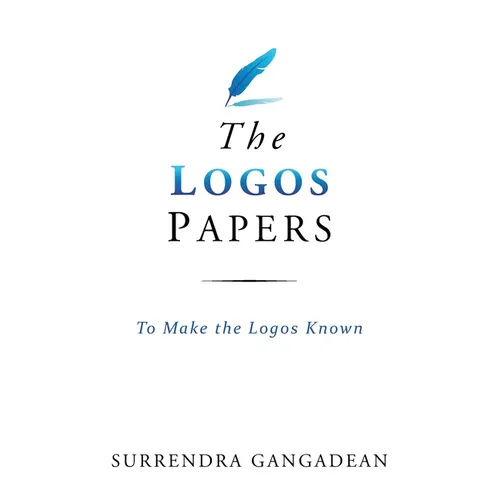The Logos Papers: To Make the Logos Known - Paperback