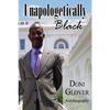 Unapologetically Black: Doni Glover Autobiography - Paperback