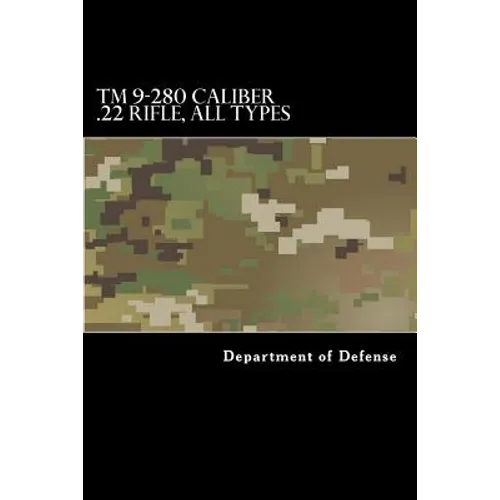 TM 9-280 Caliber .22 Rifle, All Types: 1944 edition - Paperback